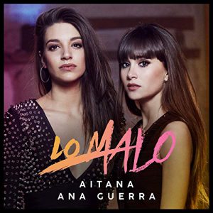 Aitana ft Ana Guerra – Lo Malo