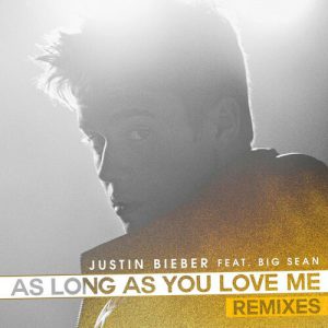 (Justin Bieber – As Long As You Love Me – (REMIX