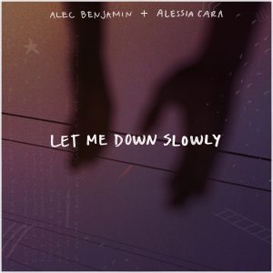 Alec Benjamin(feat.Alessia cara) – Let me down slowly
