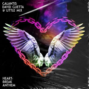 Heartbreak Anthem – David Guetta, Galantis & Little Mix