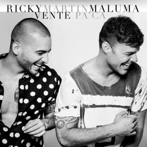Ricky Martin Ft. Maluma – Vente Pa’ Ca