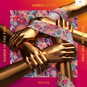 James Carter – Hands In The Fire Ft Nevve