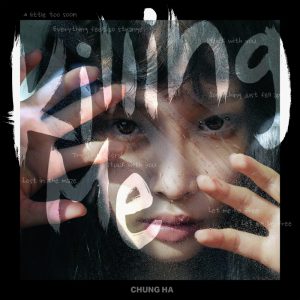 Chung Ha – Killing Me